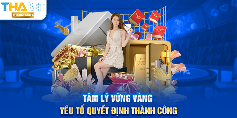 Tâm lý vững vàng – Yếu tố quyết định thành công